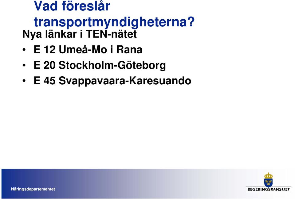 Nya länkar i TEN-nätet E 12