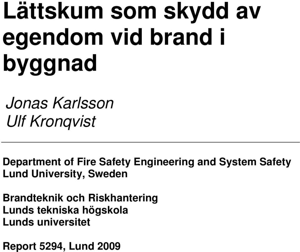 Engineering and System Safety Lund University, Sweden