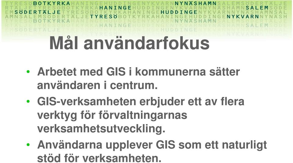 GIS-verksamheten erbjuder ett av flera verktyg för