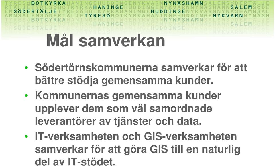 Kommunernas gemensamma kunder upplever dem som väl samordnade