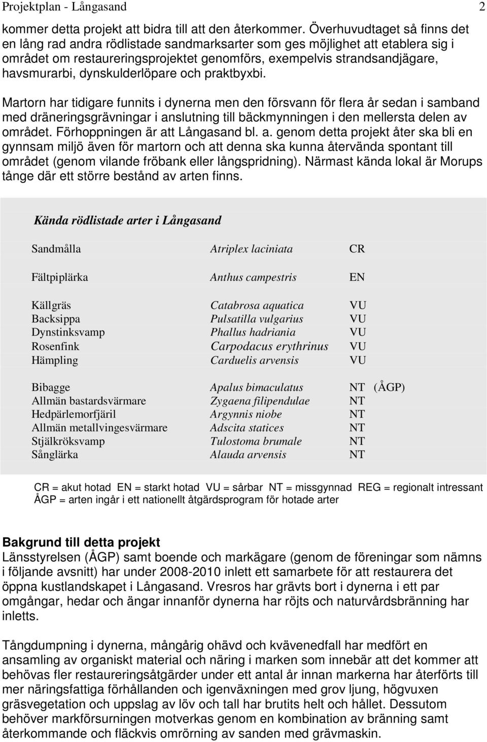 dynskulderlöpare och praktbyxbi.