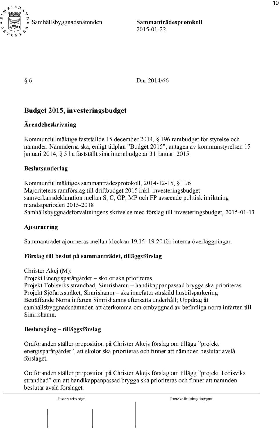 Beslutsunderlag Kommunfullmäktiges sammanträdesprotokoll, 2014-12-15, 196 Majoritetens ramförslag till driftbudget 2015 inkl.