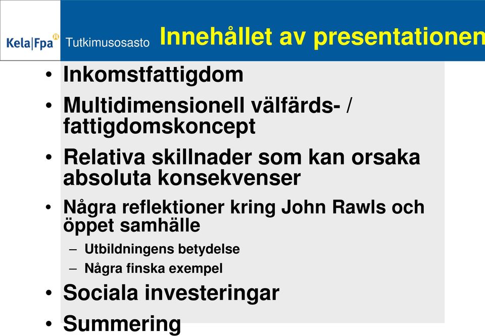 kan orsaka absoluta konsekvenser Några reflektioner kring John Rawls och