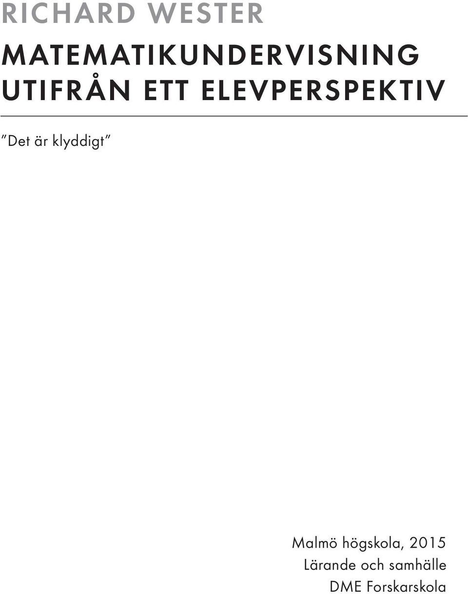 ELEVPERSPEKTIV Det är klyddigt