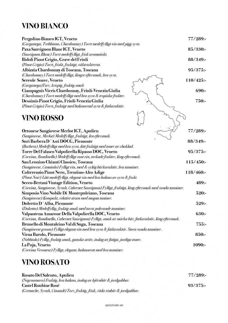 Albizzia Chardonnay di Toscana, Toscana 95/375:- (Chardonnay) Torrt medelfylligt, längre eftersmak, bra syra.