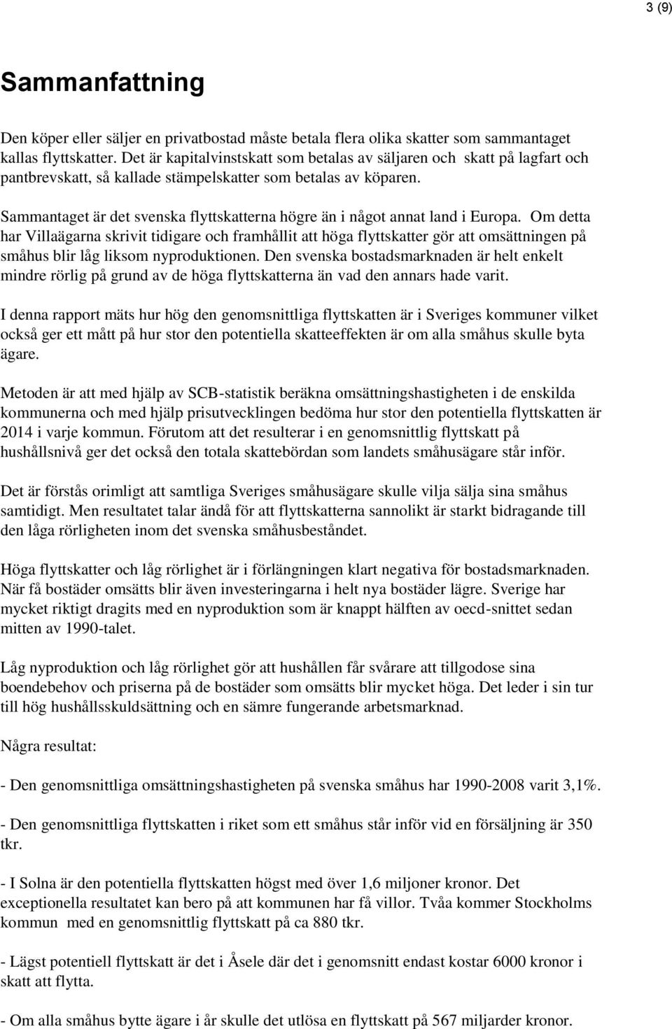 Sammantaget är det svenska flyttskatterna högre än i något annat land i Europa.