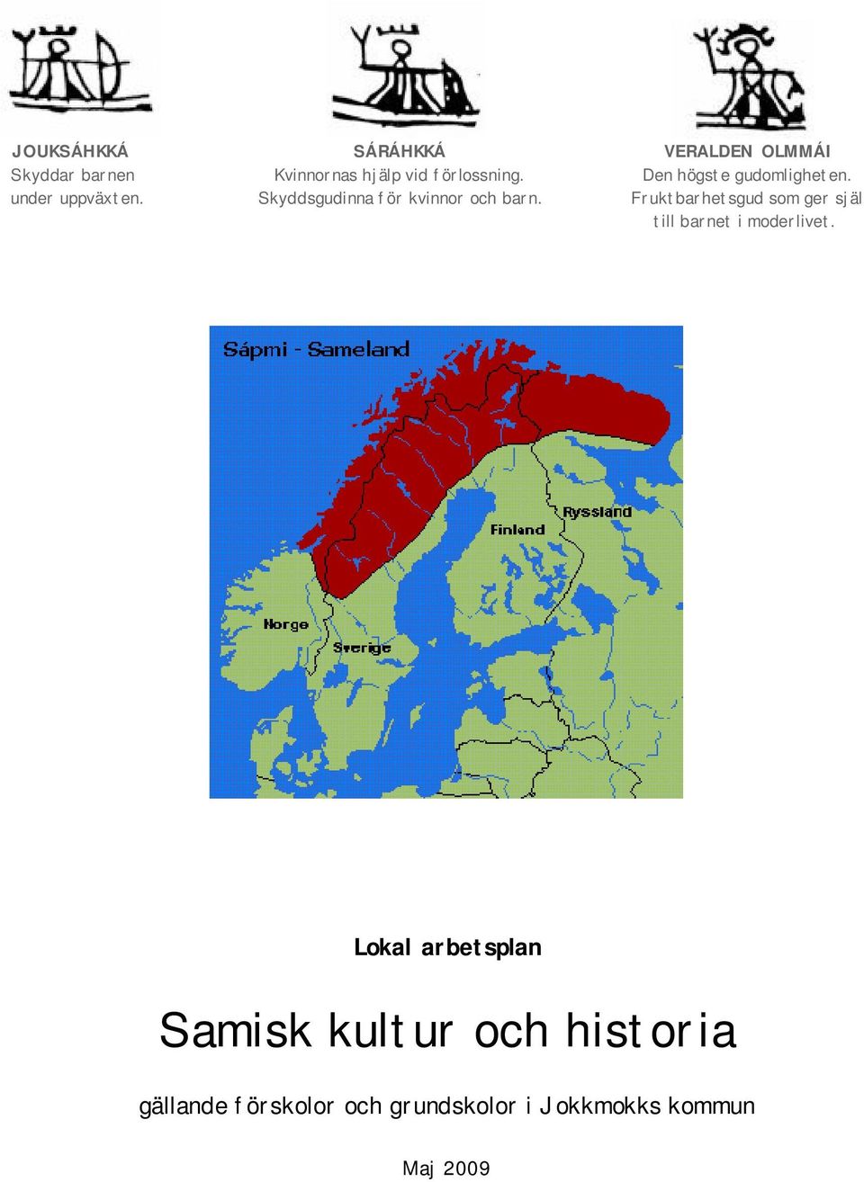 Skyddsgudinna för kvinnor och barn.