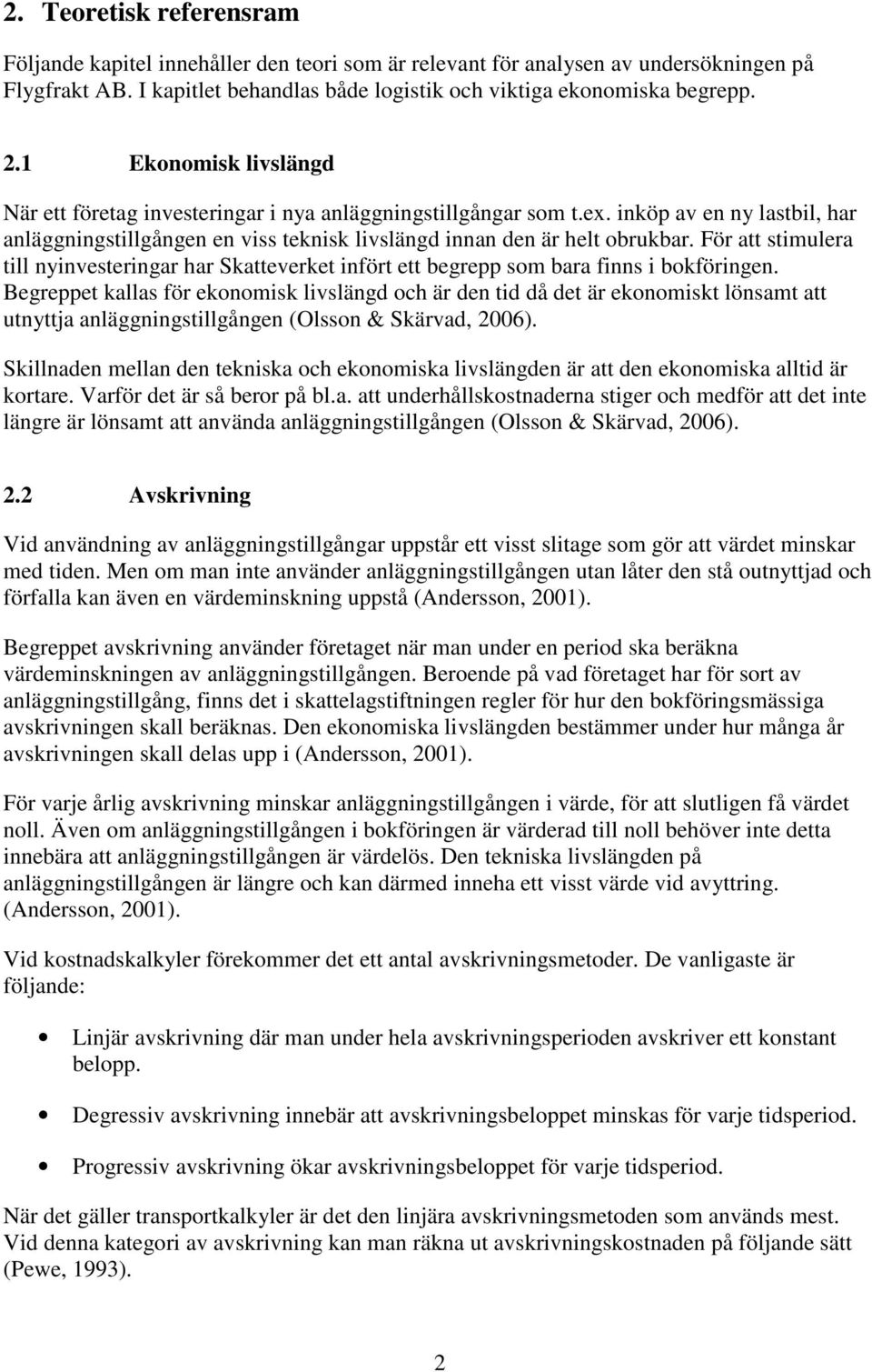 För att stimulera till nyinvesteringar har Skatteverket infört ett begrepp som bara finns i bokföringen.