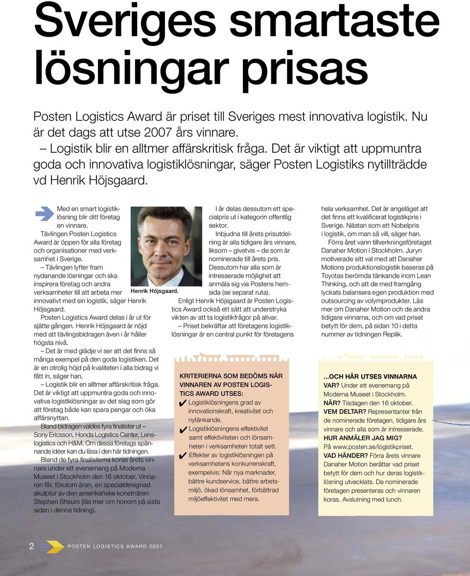 Tävlingen Posten Logistics Award är öppen för alla företag och organisationer med verksamhet i Sverige.