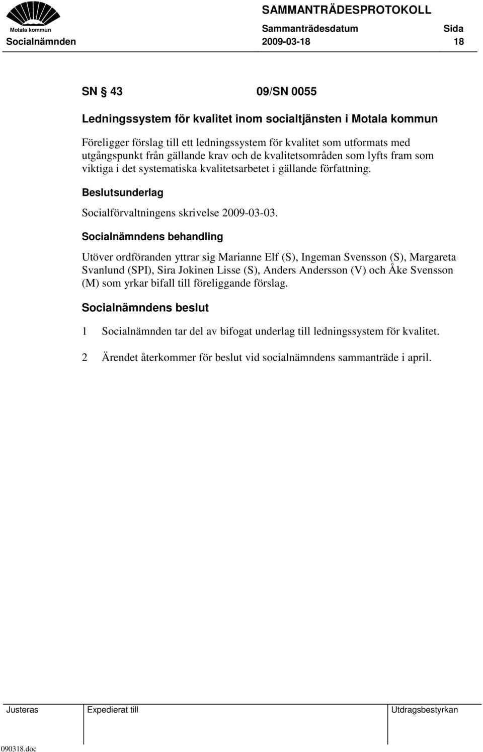 Beslutsunderlag Socialförvaltningens skrivelse 2009-03-03.