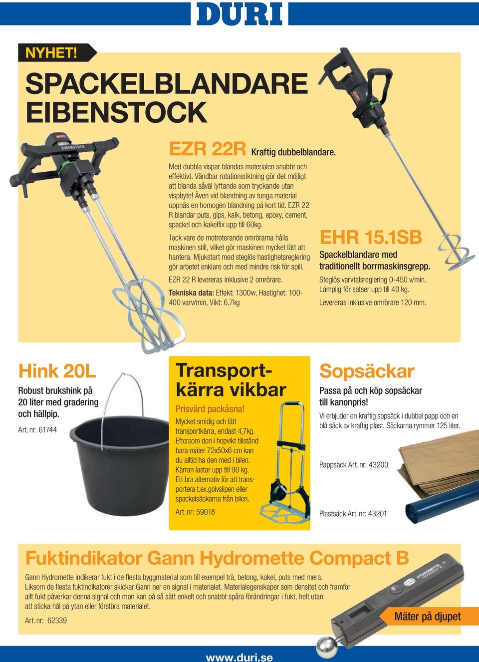 EZR 22 R blandar puts, gips, kalk, betong, epoxy, cement, spackel och kakelfix upp till 60kg. Tack vare de motroterande omrörarna hålls maskinen still, vilket gör maskinen mycket lätt att hantera.