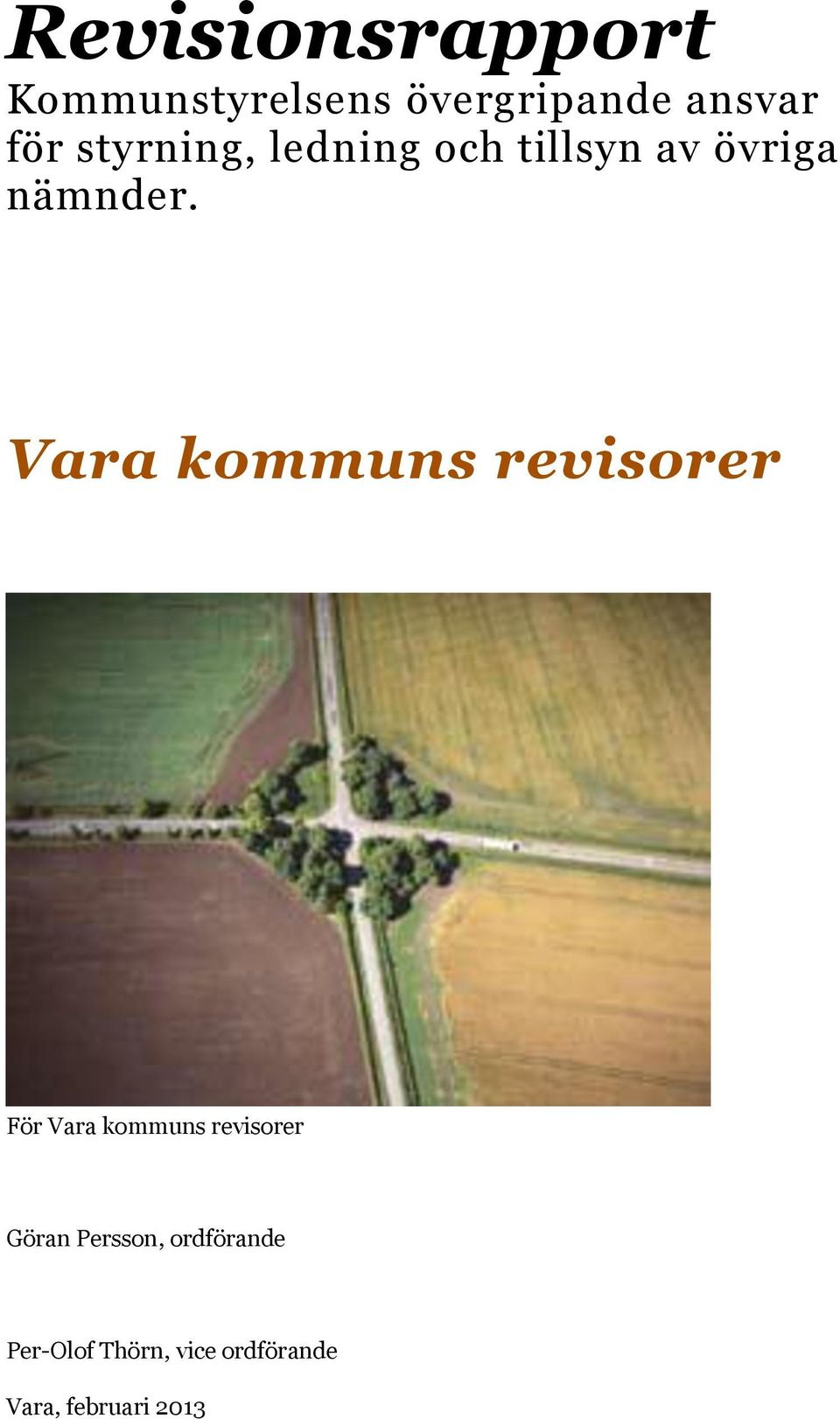 Vara kommuns revisorer För Vara kommuns revisorer Göran