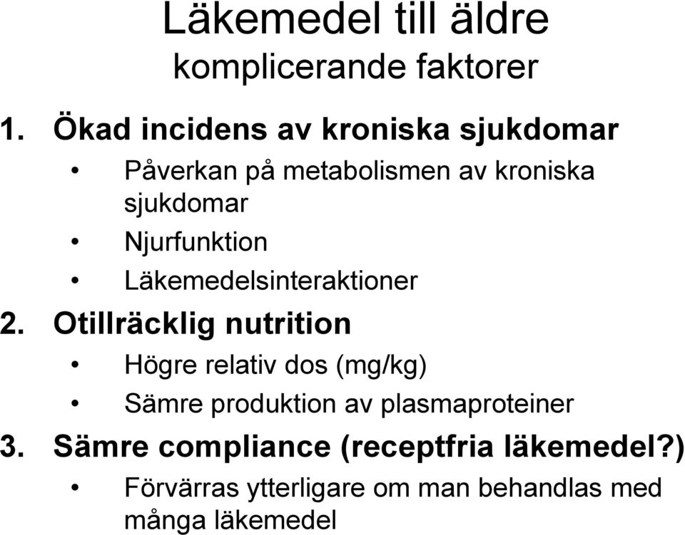 Njurfunktion Läkemedelsinteraktioner 2.