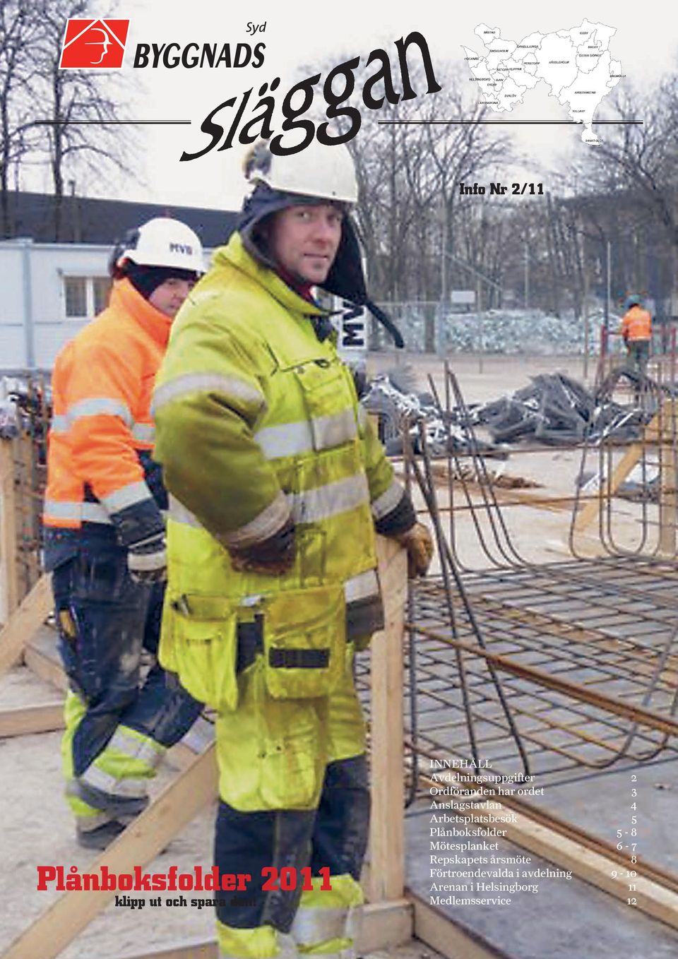 rbetsplatsbesök 5 Plånboksfolder 5-8 Mötesplanket 6-7 Repskapets