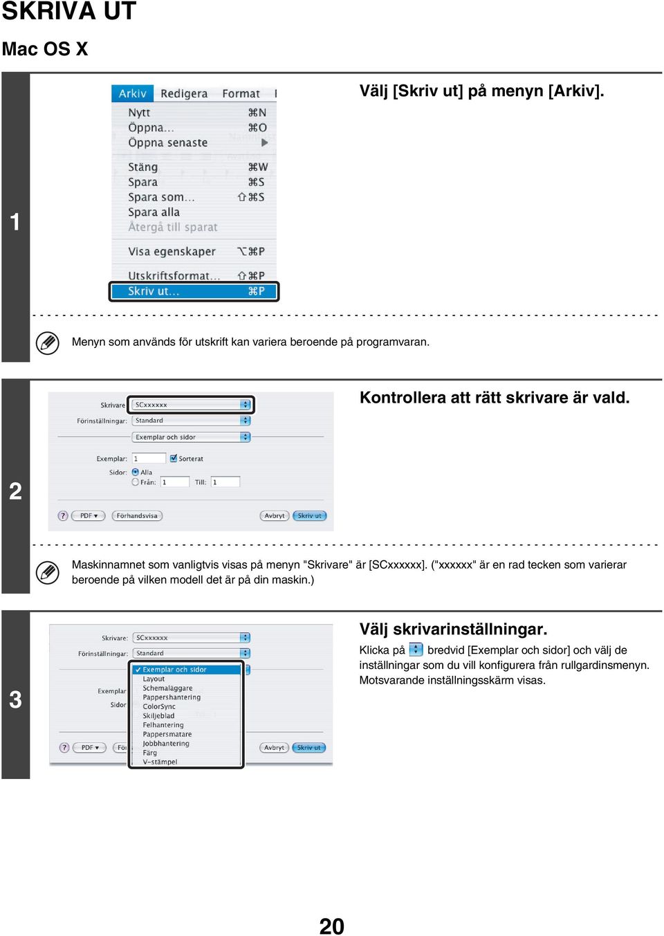 ("xxxxxx" är en rad tecken som varierar beroende på vilken modell det är på din maskin.) 3 Välj skrivarinställningar.