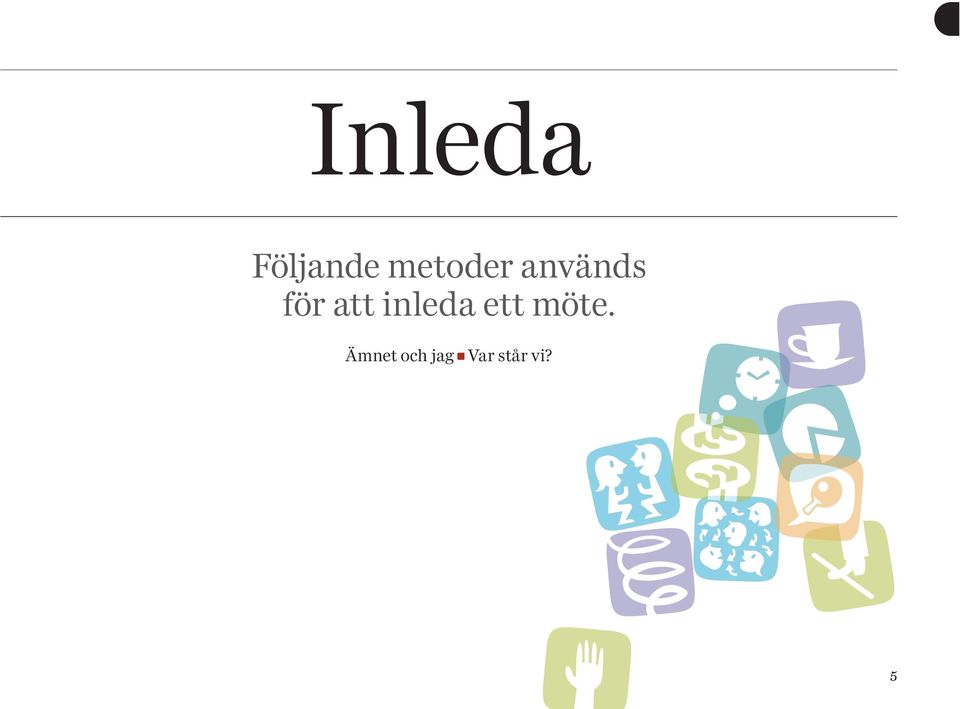 att inleda ett möte.