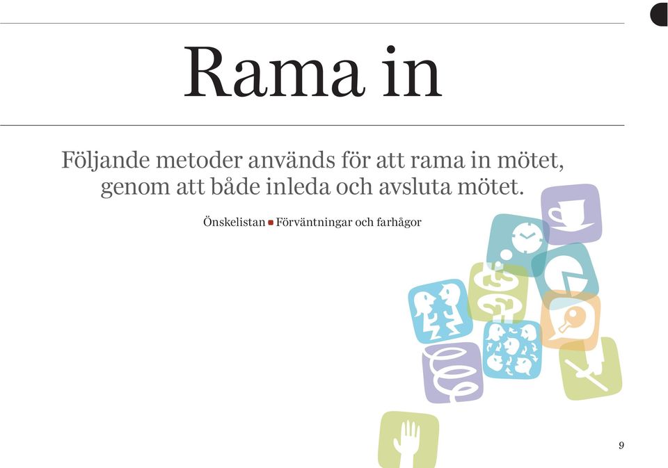 både inleda och avsluta mötet.