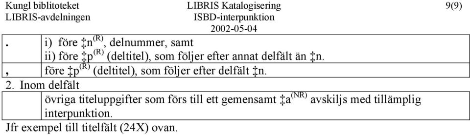 delfält än n., före p (R) (deltitel), som följer efter delfält n.