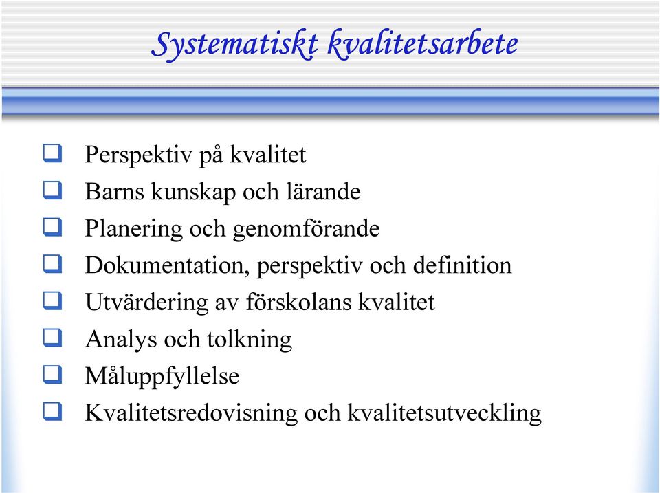 perspektiv och definition Utvärdering av förskolans kvalitet