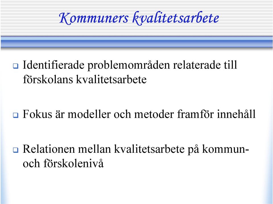 kvalitetsarbete Fokus är modeller och metoder