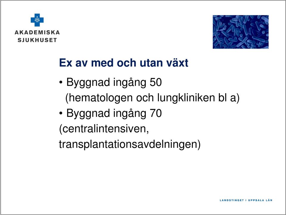 lungkliniken bl a) Byggnad ingång