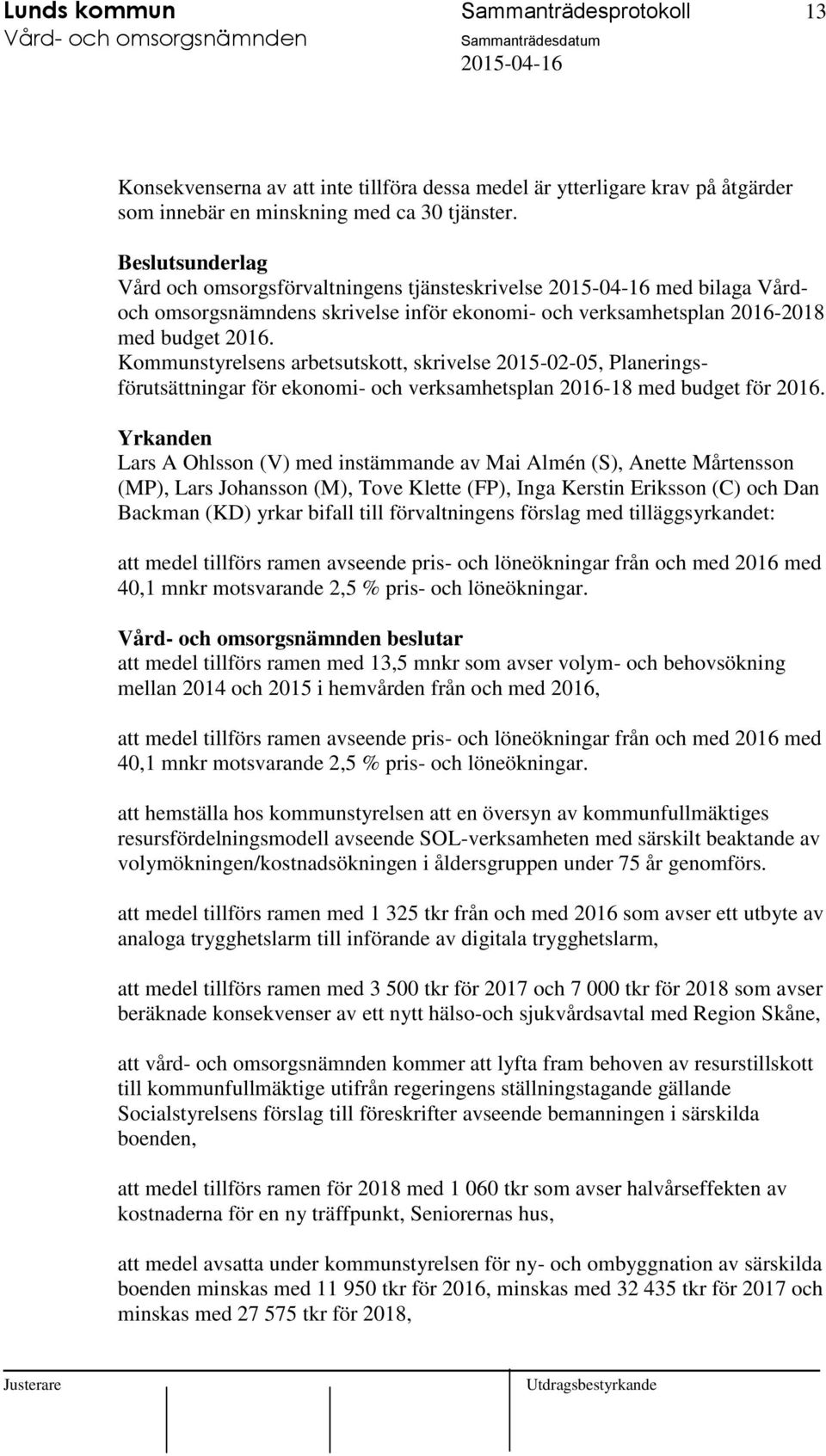 Kommunstyrelsens arbetsutskott, skrivelse 2015-02-05, Planeringsförutsättningar för ekonomi- och verksamhetsplan 2016-18 med budget för 2016.