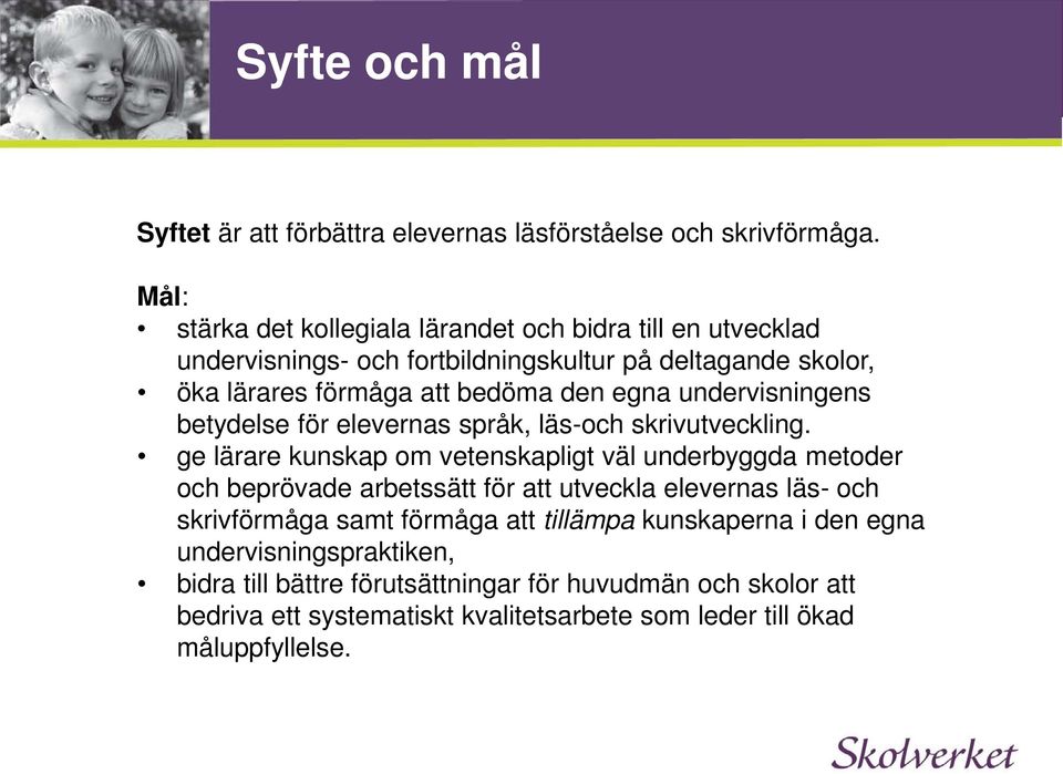 undervisningens betydelse för elevernas språk, läs-och skrivutveckling.
