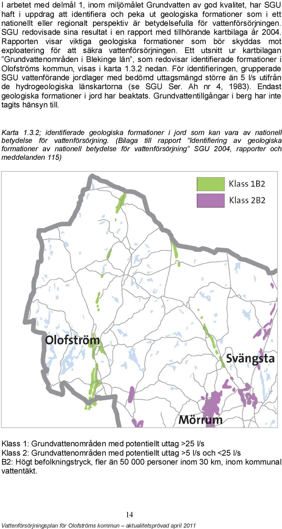 Rapporten visar viktiga geologiska formationer som bör skyddas mot exploatering för att säkra vattenförsörjningen.