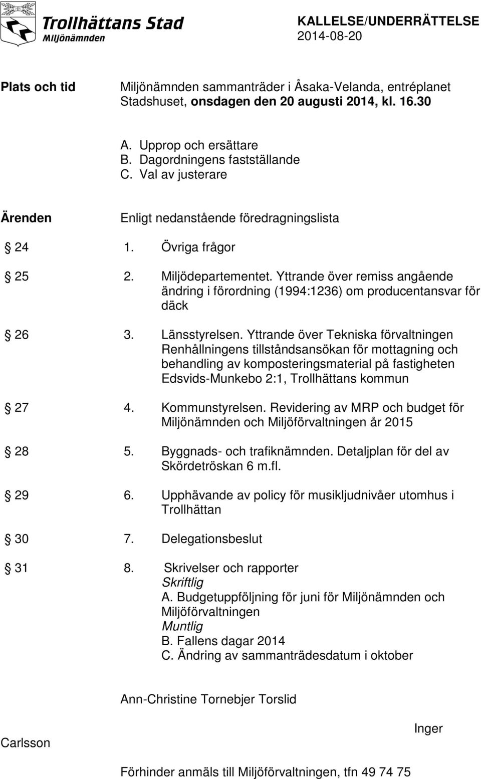 Yttrande över remiss angående ändring i förordning (1994:1236) om producentansvar för däck 26 3. Länsstyrelsen.