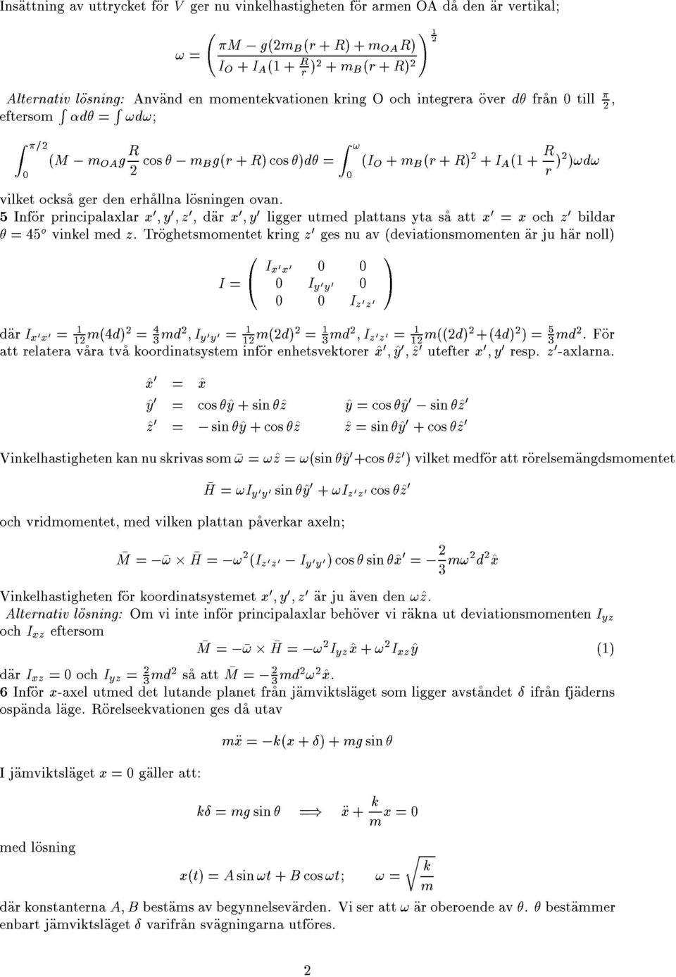 0 (I O + m B (r + R) 2 + I A (1 + R r )2 )!d! vilket ocksa ger den erhallna losningen ovan.