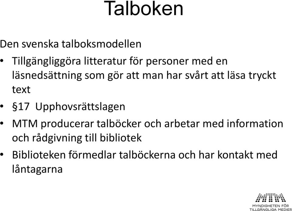 Upphovsrättslagen MTM producerar talböcker och arbetar med information och