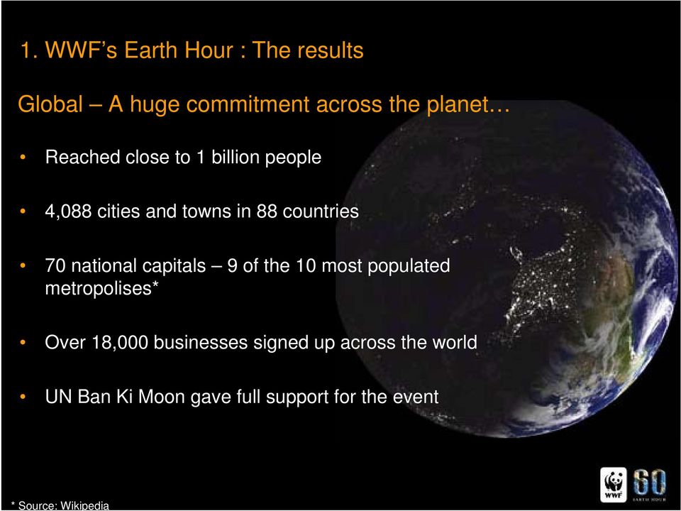 close to 1 billion people 4,088 cities and towns in 88 countries 70 national