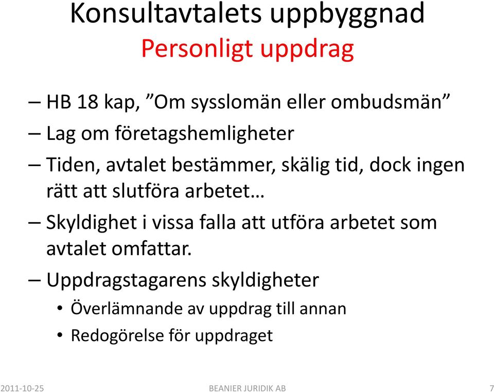 arbetet Skyldighet i vissa falla att utföra arbetet som avtalet omfattar.