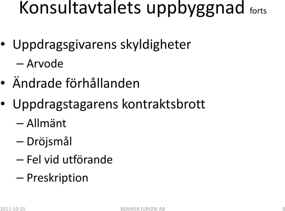 Uppdragstagarens kontraktsbrott Allmänt Dröjsmål