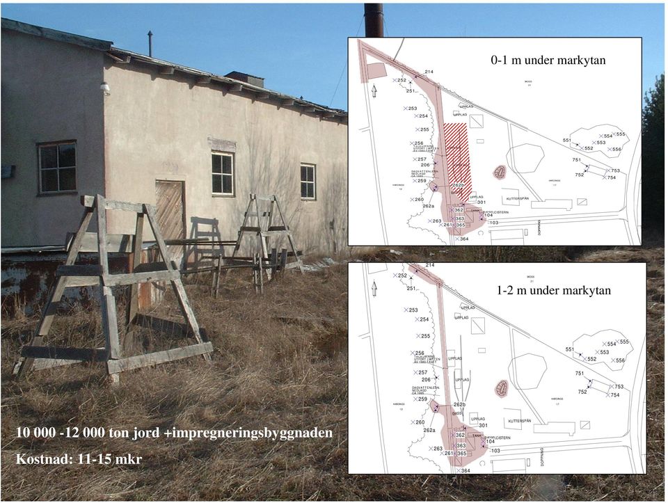 NE DLAGD CA 1995 259 UPPLAG 262b DASS HARDINGS 1:7 751 752 753 754 260 262a 362 363 263 261 365 UPPLAG TANK 301 DIESELCISTERN 104 103 KUTTERSPÅN 364 214 252 251 SKOGS 2:1 1-2 m under