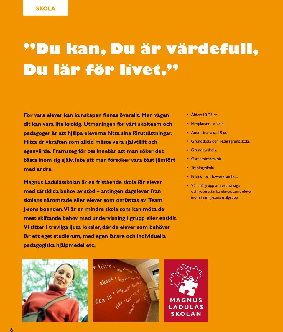 Framsteg för oss innebär att man söker det bästa inom sig själv, inte att man försöker vara bäst jämfört med andra.