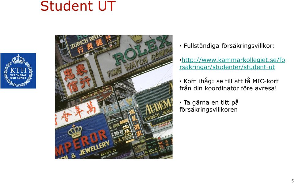 se/fo rsakringar/studenter/student-ut Kom ihåg: se