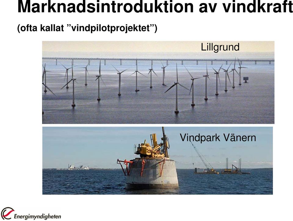 vindpilotprojektet )