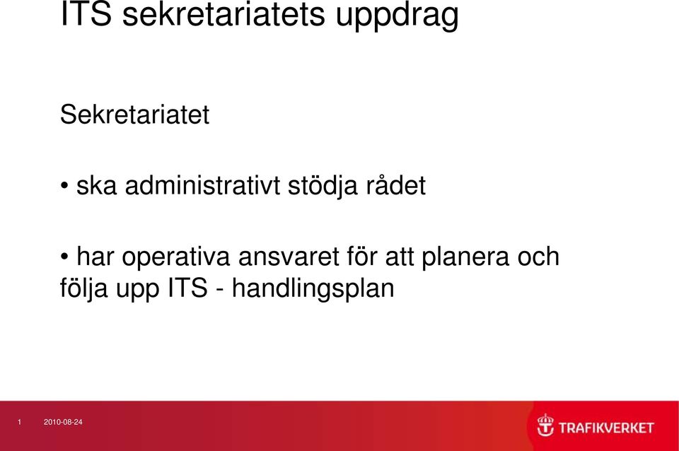 rådet har operativa ansvaret för att