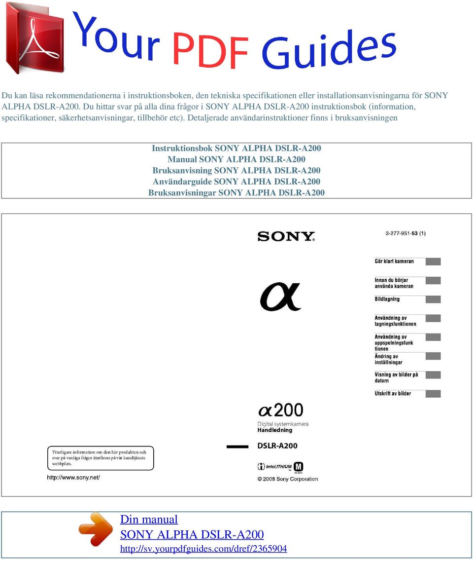 Du hittar svar på alla dina frågor i SONY ALPHA DSLR-A200 instruktionsbok (information, specifikationer, säkerhetsanvisningar,