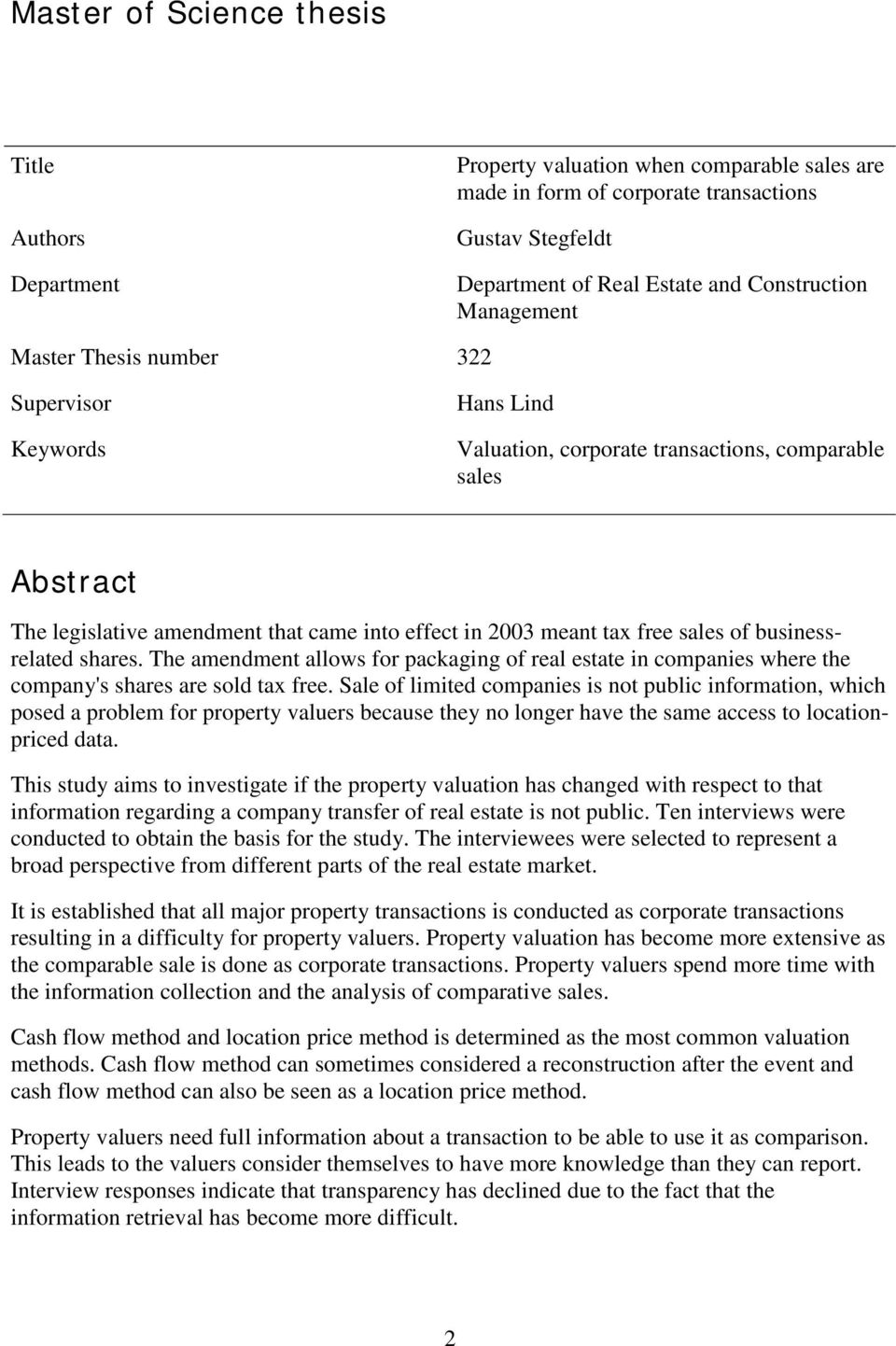 sales of businessrelated shares. The amendment allows for packaging of real estate in companies where the company's shares are sold tax free.