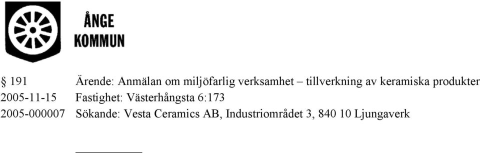 Fastighet: Västerhångsta 6:173 2005-000007