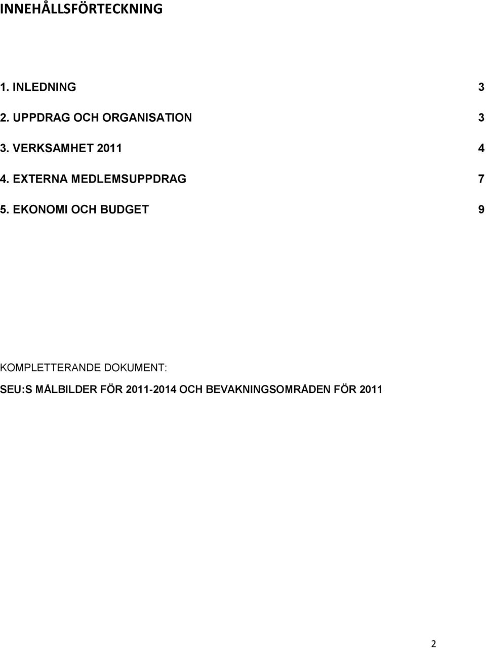 EXTERNA MEDLEMSUPPDRAG 7 5.