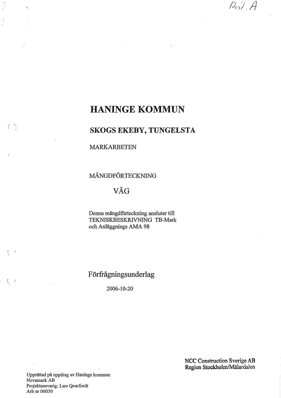 Anläggnings AMA 98 I, I 20 Upprättad på uppdrag av Haninge koun