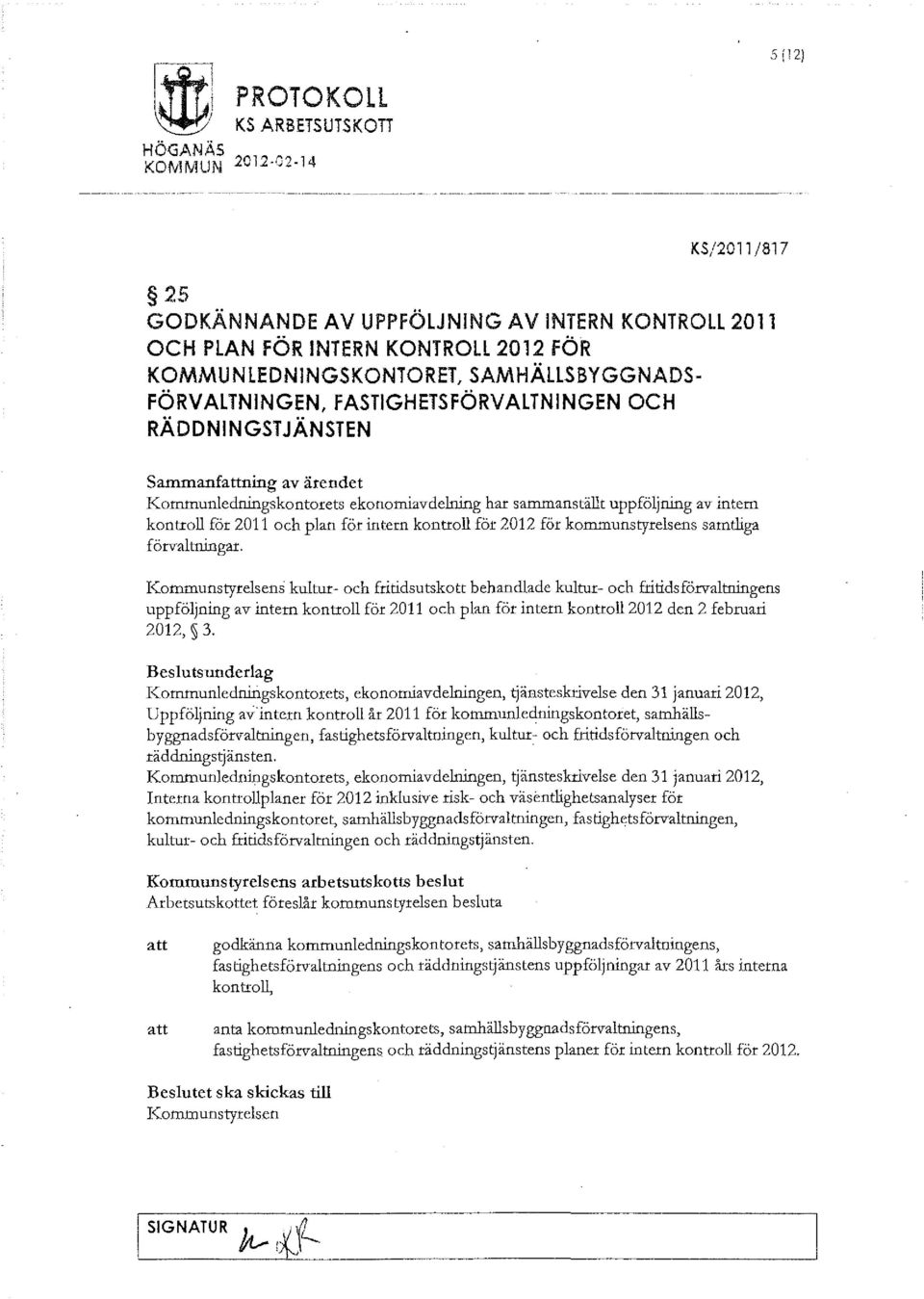 2011 och plan för intern kontroll för 2012 för kommunstyrelsens samtliga förvaltningar.