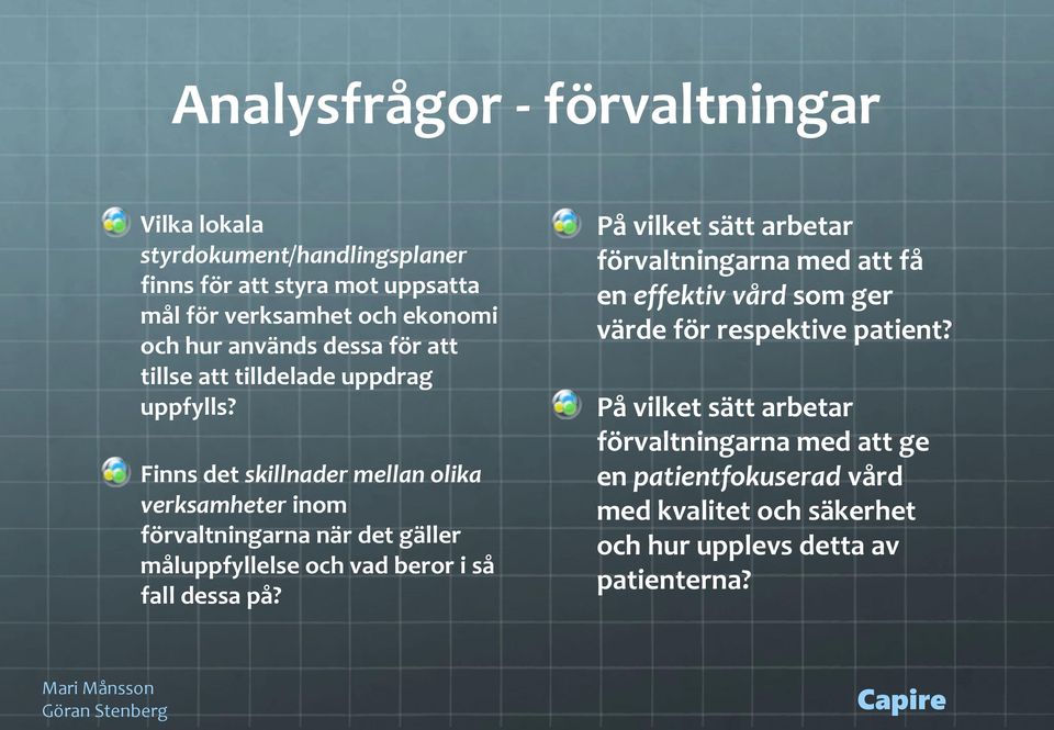 Finns det skillnader mellan olika verksamheter inom förvaltningarna när det gäller måluppfyllelse och vad beror i så fall dessa på?