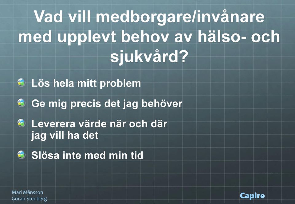 Lös hela mitt problem Ge mig precis det jag