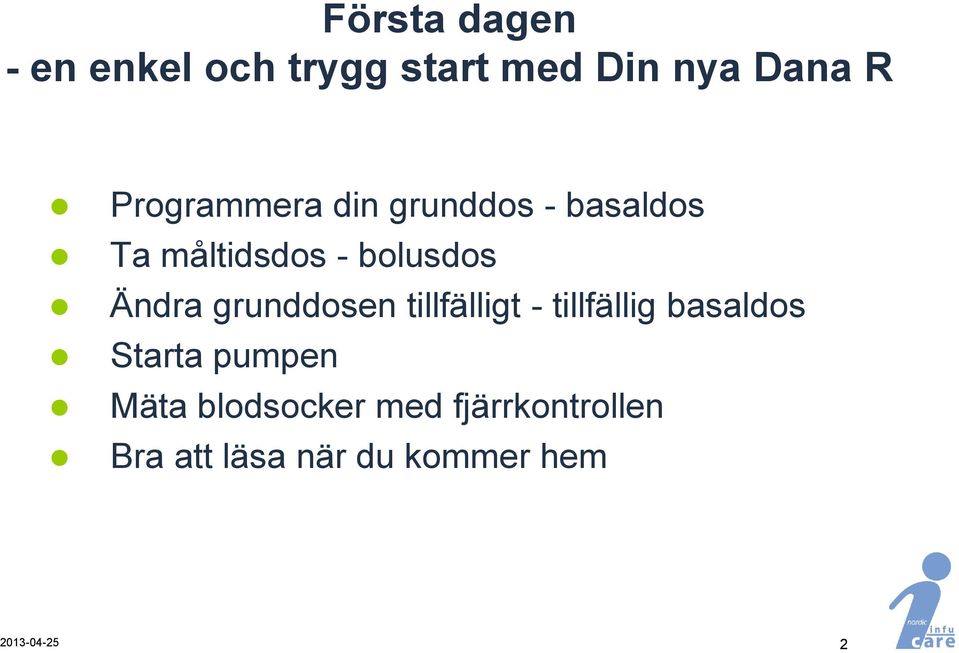 Ändra grunddosen tillfälligt - tillfällig basaldos Starta