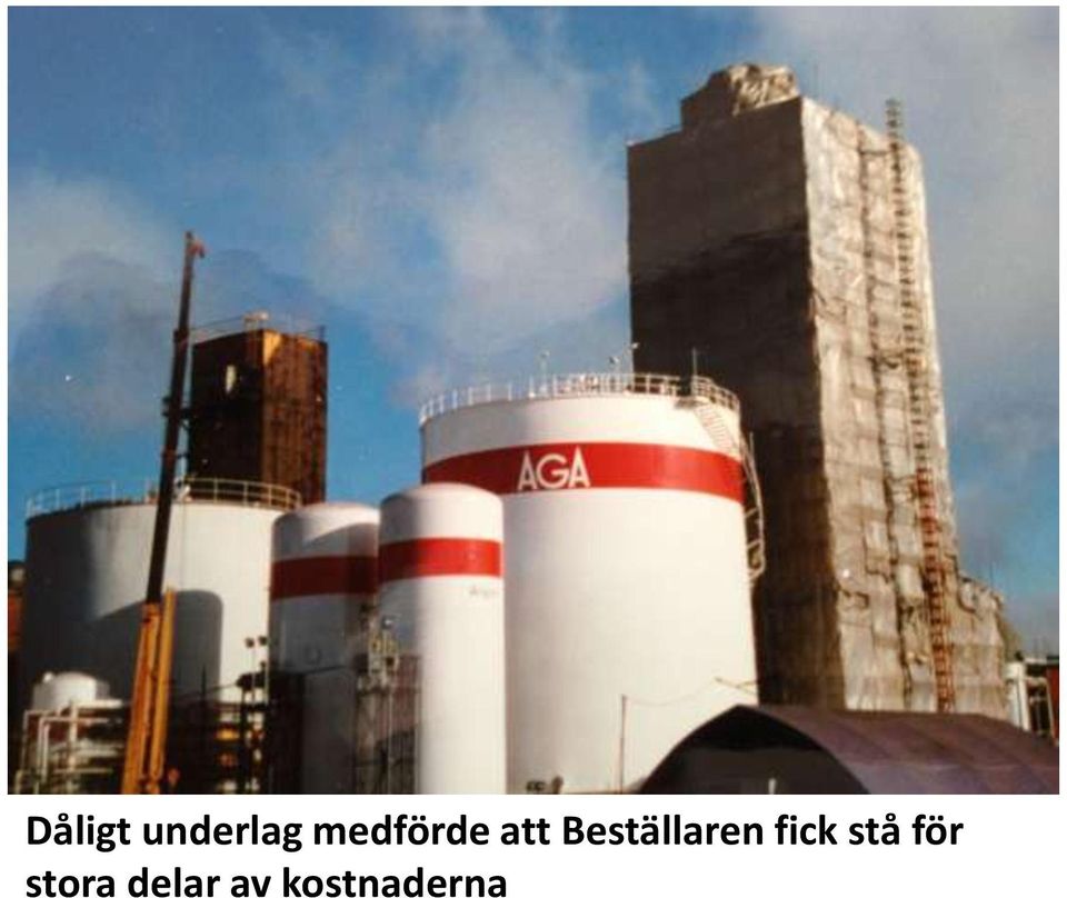 Beställaren fick