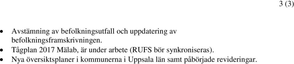 Tågplan 2017 Mälab, är under arbete RUFS bör